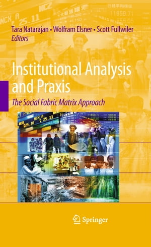 Institutional Analysis and Praxis The Social Fabric Matrix Approach【電子書籍】