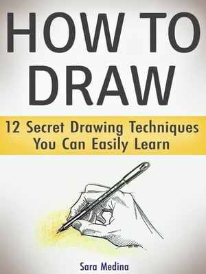 How to Draw: 12 Secret Drawing Techniques You Can Easily Learn