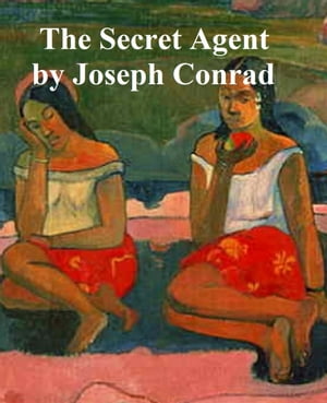 The Secret AgentŻҽҡ[ Joseph Conrad ]