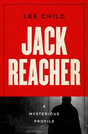 ŷKoboŻҽҥȥ㤨Jack Reacher A Mysterious ProfileŻҽҡ[ Lee Child ]פβǤʤ271ߤˤʤޤ
