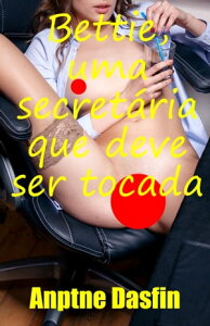 Bettie, uma secret?ria que deve ser tocada Contos Erotismo Sexo Contos Er?ticos Consensual, Hist?rias Sexuais Proibidas Reais Consensual, Contos Er?ticos Picantes BDSM Consensual, Hist?rias Sexuais Adultos Safados er?tico expl?citŻҽҡ