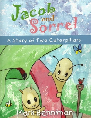 OBAN Jacob and Sorrel a story of two caterpillars【電子書籍】[ Mark Benniman ]