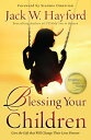 Blessing Your Children Give the Gift that Will Change Their Lives Forever【電子書籍】[...