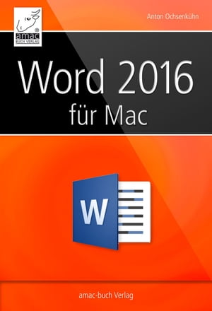 Word 2016 f r Mac【電子書籍】 Anton Ochsenk hn