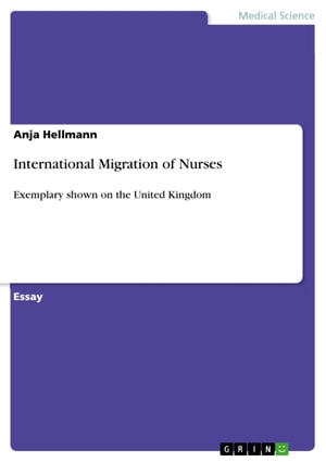 International Migration of Nurses Exemplary shown on the United Kingdom
