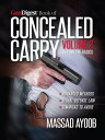 Gun Digest Book of Concealed Carry Volume II Beyond the Basics【電子書籍】[ Massad Ayo...
