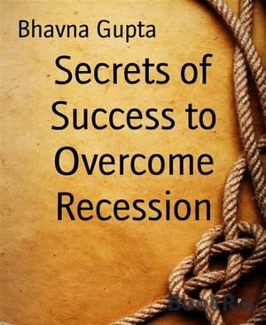 Secrets of Success to Overcome Recession