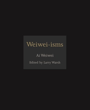 Weiwei-isms【電子書籍】[ Weiwei Ai ]