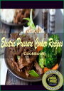 Electric Pressure Cooker Recipes: 101. Delicious, Nutritious, Low Budget, Mouthwatering Electric Pressure Cooker Recipes Cookbook Pressure Cooker Recipes Slow cooker, Quick and easy fitness book【電子書籍】 Heviz 039 s