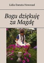 Bogu dzi kuj za Magd 【電子書籍】 Lidia Danuta Nowosad