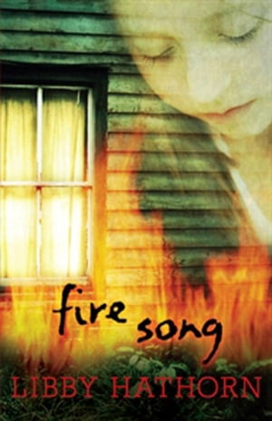 Fire Song【電子書籍】[ Libby Hathorn ]