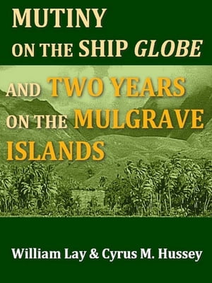 A Narrative of the Mutiny on Board the Ship Globe