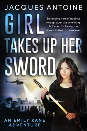 Girl Takes Up Her Sword An Emily Kane Adventure, #3【電子書籍】[ Jacques Antoine ]