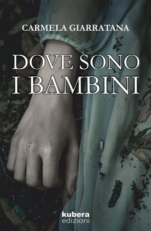 Dove sono i bambini【電子書籍】[ Carmela G