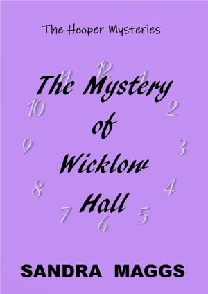 The Mystery of Wicklow HallŻҽҡ[ Sandra Maggs ]