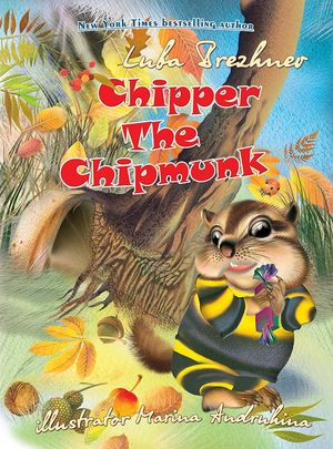 Chipper the Chipmunk【電子書籍】[ Luba Brezhnev ]