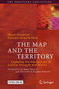 The Map and the Territory Exploring the Foundations of Science, Thought and Real...
