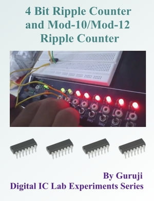 4 Bit Ripple Counter and Mod-10/Mod-12 Ripple Counter Using TTL IC