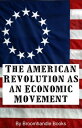 ŷKoboŻҽҥȥ㤨The American Revolution as an Economic MovementŻҽҡ[ Broomhandle Books ]פβǤʤ106ߤˤʤޤ