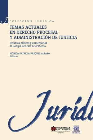 Temas actuales en derecho procesal y administraci?n de justicia