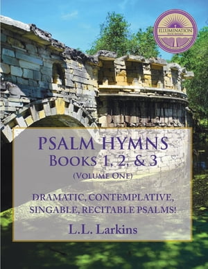 ŷKoboŻҽҥȥ㤨Psalm Hymns, Books 1, 2, & 3 Dramatic, Contemplative, Singable, Recitable Psalms!Żҽҡ[ L. L. Larkins ]פβǤʤ1,134ߤˤʤޤ