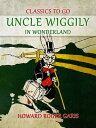 ŷKoboŻҽҥȥ㤨Uncle Wiggily in WonderlandŻҽҡ[ Howard Roger Garis ]פβǤʤ240ߤˤʤޤ