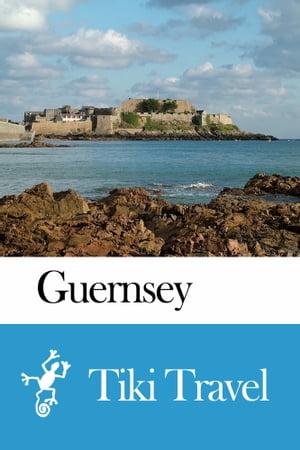 Guernsey Travel Guide - Tiki Travel