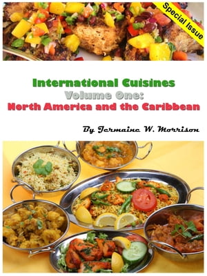 International Cuisines Volume One: North America and the Caribbean