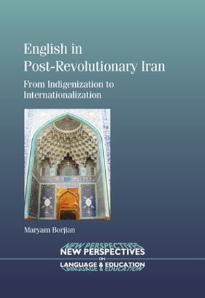 English in Post-Revolutionary Iran From Indigenization to InternationalizationŻҽҡ[ Maryam Borjian ]