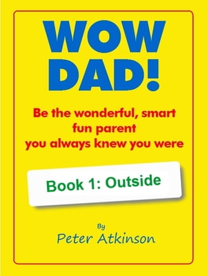 WOW DAD! Book 1: Outside