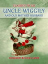 ŷKoboŻҽҥȥ㤨Uncle Wiggily and Old Mother HubbardŻҽҡ[ Howard Roger Garis ]פβǤʤ240ߤˤʤޤ