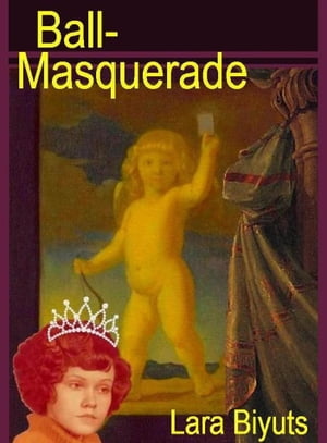 Ball-Masquerade【電子書籍】[ Lara Biyuts ]