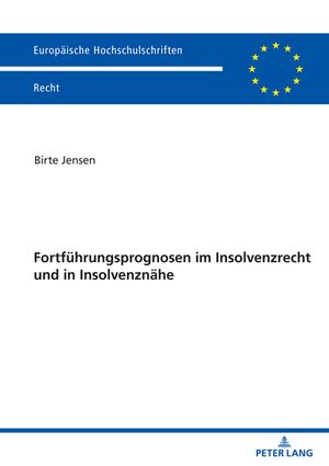 Fortfuehrungsprognosen im Insolvenzrecht und in Insolvenznaehe