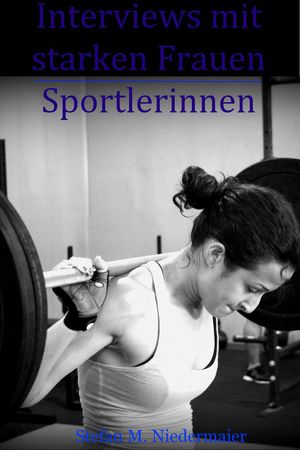 Interviews mit starken Frauen: Sportlerinnen