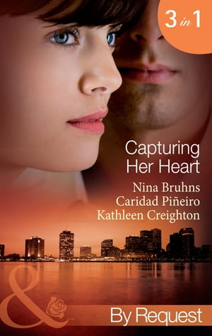 Capturing Her Heart: Royal Betrayal (Capturing the Crown) / More Than a Mission (Capturing the Crown) / The Rebel King (Capturing the Crown) (Mills & Boon By Request)【電子書籍】[ Nina Bruhns ]