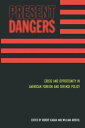 Present Dangers Crisis and Opportunity in America s Foreign and Defense Policy【電...