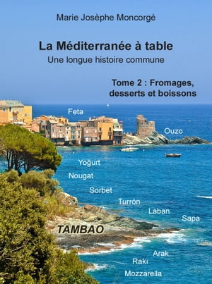 La Méditerrannée à table, une longue histoire commune T2