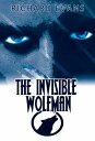 The Invisible Wolfman【電子書籍】[ Richard