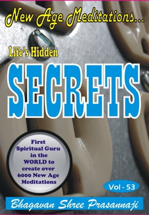 New Age Meditations...Life's Hidden Secrets.(Vol