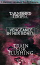 Tarnished Utopia, Vengeance in Her Bones Train for Flushing 3 Malcolm Jameson Sci-Fi Classics Dystopian Novel Science Fiction Tales from the Renowned Author of Captain Bullard Series, The Sorcerer 039 s Apprentice, Wreckers of the St【電子書籍】