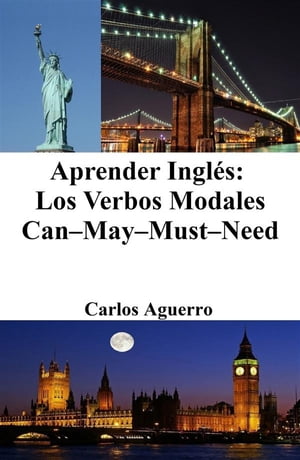 Aprender Ingl?s: Los Verbos Modales Can?May?Must?NeedŻҽҡ[ Carlos Aguerro ]