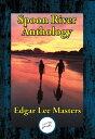 Spoon River Anthology【電子書籍】[ Edgar L