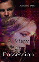 A View To Possession【電子書籍】[ Adrianna Dane ]