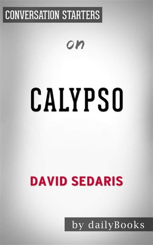 Calypso: by David Sedaris | Conversation Starters