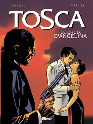 Tosca - Tome 02 Le Choix d'Ang?lina【電子書籍】[ Stephen Desberg ]