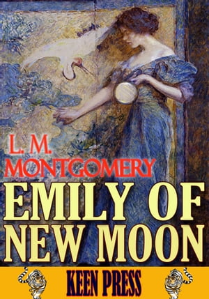 EMILY OF NEW MOON: EMILY TRILOGY
