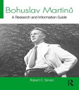 Bohuslav Martin? A Research and Information Guide