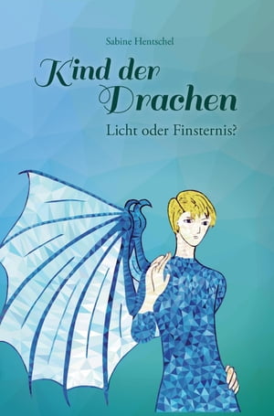 Kind der Drachen Licht oder Finsternis 【電子書籍】 Sabine Hentschel