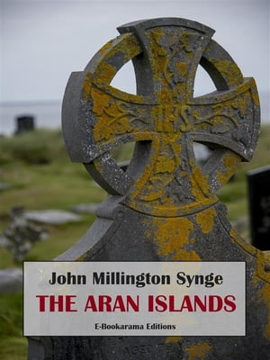 The Aran Islands【電子書籍】[ John Milling