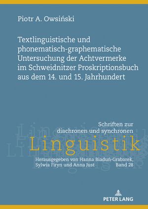 Textlinguistische und phonematisch-graphematische Untersuchung der Achtvermerke im Schweidnitzer Proskriptionsbuch aus dem 14. und 15. Jahrhundert.